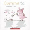 Comme Toi! = Me and You - Geneviève Côté