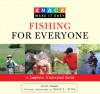 Knack Fishing for Everyone: A Complete Illustrated Guide - Scott Bowen, David E. Dirks