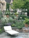 The Outdoor Living Room: Stylish Ideas for Porches, Patios, and Pools - Martha Baker