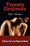 Twenty Centavos - John Scherber