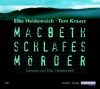 Macbeth - Schlafes Mörder - Elke Heidenreich