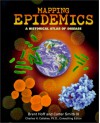 Mapping Epidemics: A Historical Atlas of Disease - Brent Hoff, Carter Smith