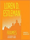 Frames (Valentino Mystery #1) - Loren D. Estleman, William Dufris