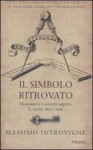 Il simbolo ritrovato. Massoneria e società segrete: la verità oltre i miti - Massimo Introvigne