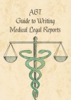 ABT Guide to medico legal reports - Alan Moran, Henar Acebes Garrido