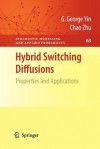 Hybrid Switching Diffusions: Properties and Applications - George Yin, Chao Zhu