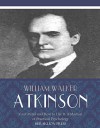 Your Mind and How to Use it: A Manual of Practical Psychology - William Walker Atkinson