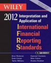 Wiley Ifrs 2012: Interpretation and Application of International Financial Reporting Standards - Bruce Mackenzie, Danie Coetsee, Tapiwa Njikizana, Raymond Chamboko