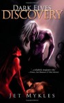 Dark Elves: Discovery (Dark Elves #5) - Jet Mykles