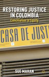 Restoring Justice in Colombia: Conciliation in Equity - Sue Mahan