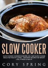 Slow Cooker: Slow Cooker Cookbook Recipes: 30+ Easy Slow Cooker Meals For Healthy Living - Crockpot Recipes For Weight loss, Fitness & Health (Slow Cooker, ... Meals & Healthy Slow Cooker Cookbook 1) - Cory Spring