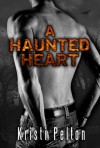 A Haunted Heart - Kristi Pelton