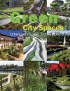 Green City Spaces: Urban Landscape Architecture (Architecture in Focus) - Chris Van Uffelen