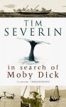 In Search Of Moby Dick - Tim Severin