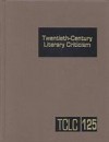 Twentieth-Century Literary Criticism, Volume 125 - Janet Witalec