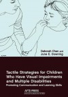 Tactile Strategies for Children Who Have Visual Impairments and Multiple Disabilities - Deborah Chen