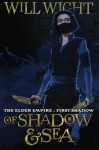 Of Shadow and Sea (The Elder Empire) (Volume 1) - Will Wight