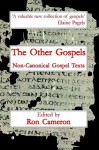 The Other Gospels: Non-Canonical Gospel Texts - Ron Cameron