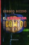 El Escritor Comido - Sergio Bizzio