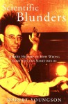 Scientific Blunders: A Brief History of How Wrong Scientists Can Sometimes Be - Robert M. Youngson