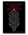 The 32 Secret Paths Of Solomon: A New Examination Of The Qabbalah In Freemasonry - Timothy Hogan