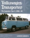 Volkswagen Transporter: The Legendary Type 2, 1950-82 - Laurence Meredith