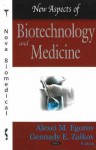 New Aspects in Biotechnology and Medicine - Alexei M. Egorov, Gennady E. Zaikov