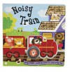 Noisy Train: Press the Wheel for Some Noisy Fun! - Liza Lewis