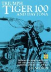 Triumph Tiger 100 and Daytona: The Development and History of the Pre-Unit and Unit Construction 500CC - J.R. Nelson