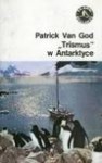 "Trismus" w Antarktyce - Patrick Van God