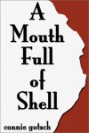 A Mouth Full of Shell - Connie Gotsch