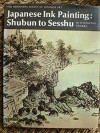 Japanese Ink Painting: Shubun to Sesshu (The Heibonsha Survey of Japanese Art, No. 12) - Ichimatsu Tanaka, Bruce Darling