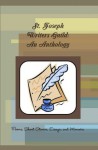 St. Joseph Writers Guild: An Anthology: Poems, Short Stories, Essays, and Memoirs - Members of the St. Joseph Writers Guild, Julie L. Casey, Donna Whittaker, Jill Perkins