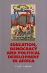 Education, Democracy and Political Development in Africa - Clive Harber