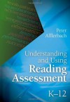 Understanding and Using Reading Assessment, K-12 - Peter Afflerbach