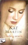 Seda y Acero - Kat Martin