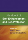 Handbook of Self-Enhancement and Self-Protection - Mark D. Alicke, Constantine Sedikides