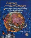 Literacy for the 21st Century: Teaching Reading and Writing in Pre-Kindergarten Through Grade 4 - Gail E. Tompkins, Patricia A. Tabloski