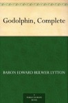 Godolphin, Complete - Baron Edward Bulwer Lytton