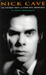 Nick Cave: The Birthday Party and Other Epic Adventures - Robert Brokenmouth