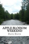 Apple Blossom Weekend - Dave Davis