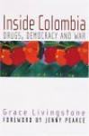 Inside Colombia: Drugs, Democracy and War - Grace Livingstone, Jenny Pearce