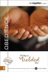 Obedience: Living a Yielded Life (Building Character Together) - Brett Eastman, Dee Eastman, Todd Wendorff, Denise Wendorff