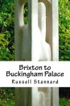 Brixton to Buckingham Palace - Russell Stannard