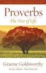 Proverbs: The Tree of Life - Graeme Goldsworthy, Paul Barnett