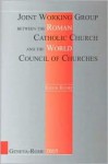 Joint Working Group Between the Roman Catholic Church and the World Council of Churches: Eighth Report 1999-2005 (English Edition) - World Council of Churches, Joint Working Group of the Roman Catholic Church and the World Council of Churches Staff, World Council of Churches Staff