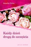 Każdy dzień drogą do szczęścia - Anselm Grün