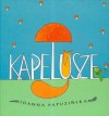 Kapelusze - Joanna Papuzińska, Elżbieta Krygowska-Butlewska