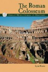 The Roman Colosseum - Lynn Kuntz