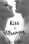 Kiss a Stranger - R.J. Lewis